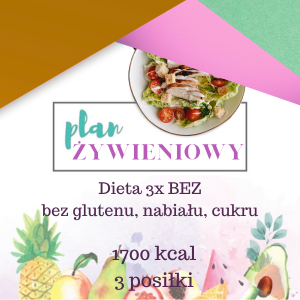 Dieta 3x BEZ (bez glutenu, nabiału, cukru)